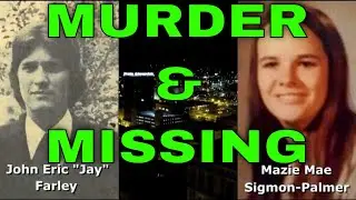 Murder ofJay Farley & Disappearance of Mazie Mae Sigmon-Palmer