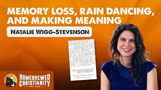 Natalie Wigg-Stevenson: Memory Loss, Rain Dancing, and Making Meaning