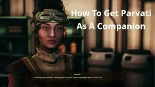 The Outer Worlds - How To Get Parvati as a Companion