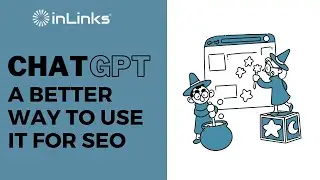 ChatGPT: A Better way to use it for SEO