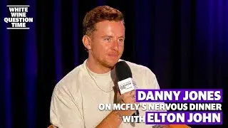 McFly's Danny Jones on 'bizarre' dinner with Elton John | White Wine Question Time