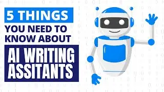 5 Things You Need To Know About AI Writing Assistants