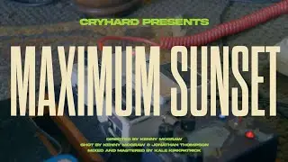 Cryhard Living Room Sessions - Maximum Sunset