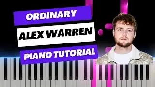 ORDINARY / ALEX WARREN / PIANO TUTORIAL