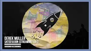 Derek Muller - Satisfaxion (Streaming Edit)
