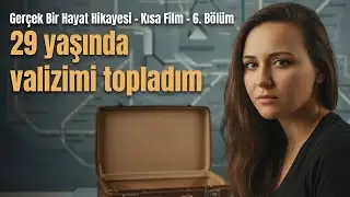 Kimse Benim Yerime Yapamazdı | Ger&ccedil;ek Bir Hayat Hikayesi | Kısa Film 6.B&ouml;l&uuml;m