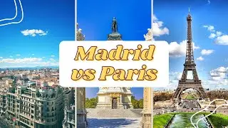 Facts and Figures|Madrid (Spain) vs Paris (France)| A Comparison