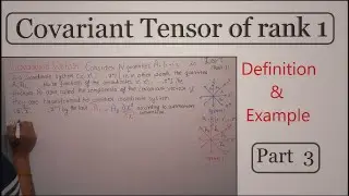 Tensor analysis| Covariant Vector| Covariant tensor of rank 1|Example|Part 3|Lecture 7|Theta Classes