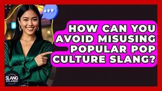 How Can You Avoid Misusing Popular Pop Culture Slang? - SlangXplained