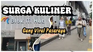 &ldquo;BLOK M HUB & Gang Viral Pasaraya Surga Kuliner &ldquo;
