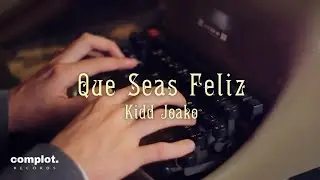 Kidd Joako - Que Seas Feliz (Video Oficial)