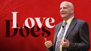Love Does | Ptr. Scott Lamb | February 9th | Monday Evening Service