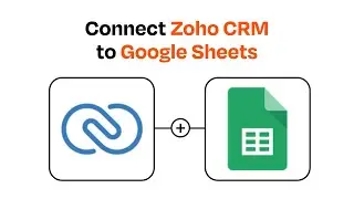How to connect Zoho CRM to Google Sheets - Easy Integration