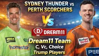 THU vs SCO Dream11 Team | THU vs SCO Dream11 Prediction | Sydney Thunder vs Perth Scorchers 
