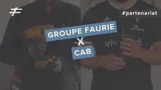LES PARTENARIATS FAURIE : GROUPE FAURIE x CAB