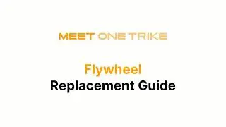 Meet One Trike Flywheel Replacement Guide⚙️