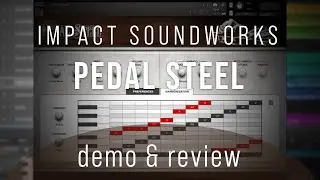 Impact Soundworks | Pedal Steel | Демо и обзор