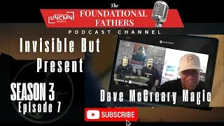 Foundational Fathers Podcast - Foundational Dad - Invisible But Present