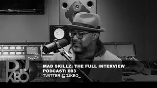 Mad Skillz: Legendary rapper - song writer - ghostwriter, and the journey to DJing