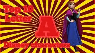 Top 10 Letter A Disney Characters
