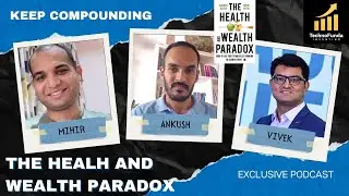 The Health And Wealth Paradox | Ft  Mihir and Ankush