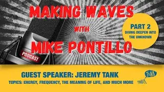 Podcast Interview Part 2: Making Waves with Mike Pontillo &mdash; Guest: Jeremy Tank: Think Tank Creative