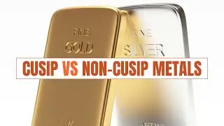 CUSIP VS Non-CUSIP Precious Metals: What's the Difference
