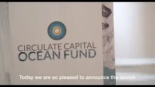 Circulate Capital launches US$106M Ocean Fund - Teaser