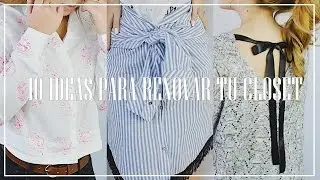 10 IDEAS PARA RENOVAR TU CLOSET💗RECICLA TU ROPA VIEJA