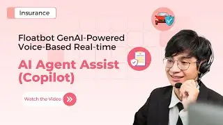 Floatbot GenAI-Powered Voice based AI Agent Assist for Insurance