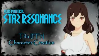 BLUE PROTOCOL: STAR RESONANCE || Tifa [FF7] - Female Character Creation