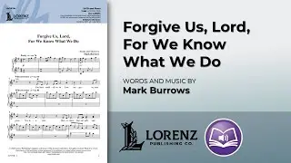Forgive Us, Lord, for We Know What We Do | Mark Burrows