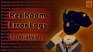 RecRoom Error Logs Tutorial