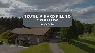 Truth: A Hard Pill To Swallow - Mio SDA - Elder Justin Becker