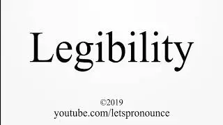 How to Pronounce Legibility
