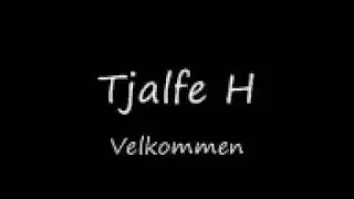 Tjalfe H - Velkommen