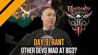 Day9 Rant - Did Baldur's Gate 3 Ruin Other Games?