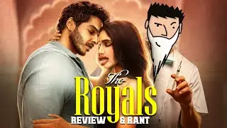 The Royals - Review & Rant || Yogi Baba