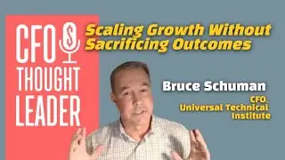 From Performance Metrics to Innovation Zones | Bruce Schuman, CFO, Universal Technical Institute