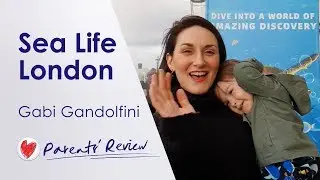 Parent Review: Sea Life London reviewed by Gabi Gandolfini