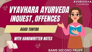 AGAD TANTRA | Vyavhara Ayurveda, Inquest, Offence | BAMS 2nd proff | AyurVidya Classroom