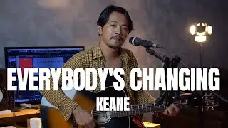 EVERYBODY'S CHANGING - KEANE (COVER VERSION) ROLIN NABABAN