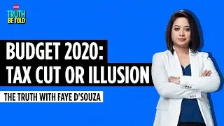 Budget 2020: Tax Cut Or Illusion