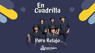 PURO RELAJO 1x07 | En Cuadrilla - Radio Espera