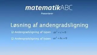 Andengradsligning - Løsning af alternative andengradsligninger