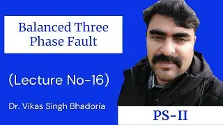 Lecture 16 Balanced Three Phase Fault