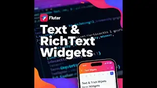 Flutter: Text & RichText Widgets Explored!