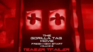 The Gorilla Tag Movie: Fresh New Start Volume 2 | Official Teaser Trailer 