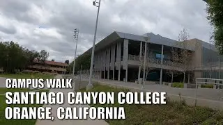 🎓CAMPUS WALK | SANTIAGO CANYON COLLEGE| ORANGE, CALIF