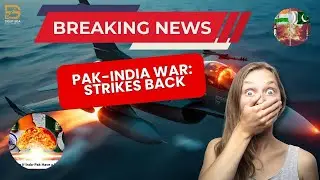 Pak-India War: Pakistan Strikes Back | Full Military Retaliation Explained